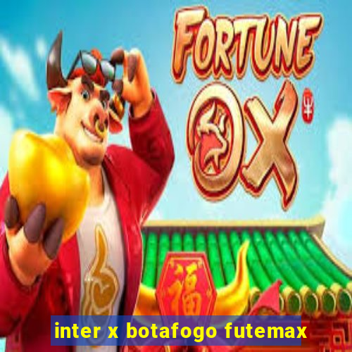 inter x botafogo futemax